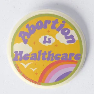 Abortion Is Healthcare 1.75" Button Pin