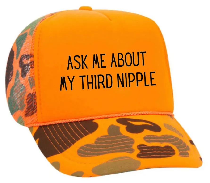 Ask Me About My Third Nipple Trucker Hat